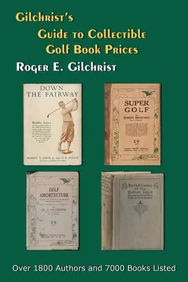 Gilchristov sprievodca cenami zberateľských golfových kníh - Gilchrist's Guide to Collectible Golf Book Prices