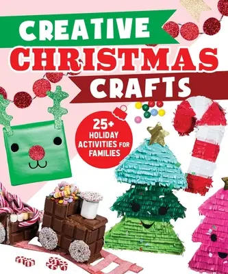 Kreatívne vianočné remeslá: 25+ prázdninových aktivít pre rodiny - Creative Christmas Crafts: 25+ Holiday Activities for Families