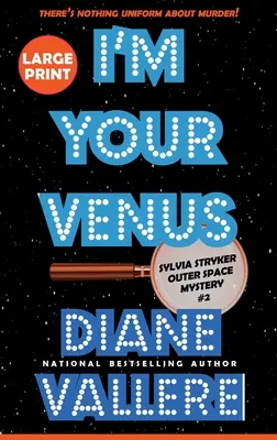 Som tvoja Venuša (Large Print): Záhada vesmírneho prípadu Sylvie Strykerovej. - I'm Your Venus (Large Print): A Sylvia Stryker Space Case Mystery