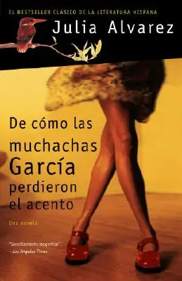 de Cmo Las Muchachas Garca Perdieron El Acento / Ako dievčatá Garciové stratili prízvuk IR - de Cmo Las Muchachas Garca Perdieron El Acento / How the Garcia Girls Lost the IR Accents