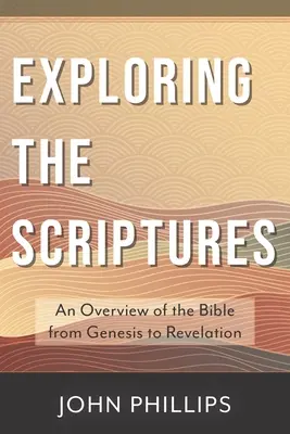 Skúmanie Písma: Prehľad Biblie od 1. Mojžišovej po Zjavenie - Exploring the Scriptures: An Overview of the Bible from Genesis to Revelation
