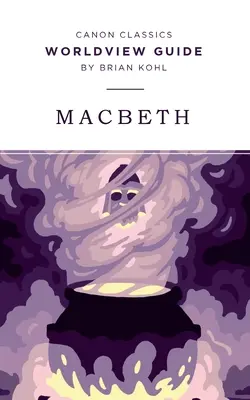 Sprievodca svetonázorom pre Macbetha - Worldview Guide for Macbeth