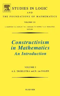 Konštruktivizmus v matematike, 1. diel: 121. zväzok - Constructivism in Mathematics, Vol 1: Volume 121