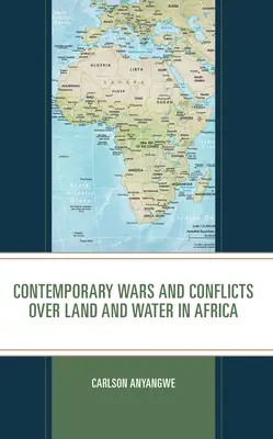 Súčasné vojny a konflikty o pôdu a vodu v Afrike - Contemporary Wars and Conflicts over Land and Water in Africa