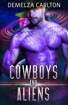 Kovboji a mimozemšťania: mimozemská scifi romanca - Cowboys and Aliens: An Alien Scifi Romance