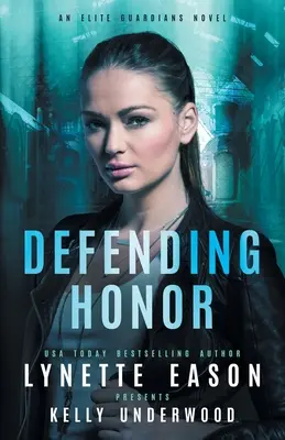 Obrana cti: Román o elitných strážcoch - Defending Honor: An Elite Guardians Novel