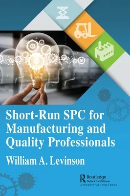 Krátkodobé SPC pre odborníkov v oblasti výroby a kvality - Short-Run SPC for Manufacturing and Quality Professionals