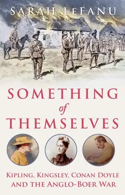 Niečo zo seba: Kipling, Kingsley, Conan Doyle a anglo-búrska vojna - Something of Themselves: Kipling, Kingsley, Conan Doyle and the Anglo-Boer War