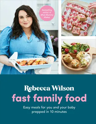 Rýchle rodinné jedlo: Jednoduché jedlá pre vás a vaše dieťa pripravené za 10 minút - Fast Family Food: Easy Meals for You and Your Baby Prepped in 10 Minutes