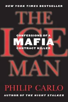 Ľadový muž: Vyznanie mafiánskeho nájomného vraha - The Ice Man: Confessions of a Mafia Contract Killer