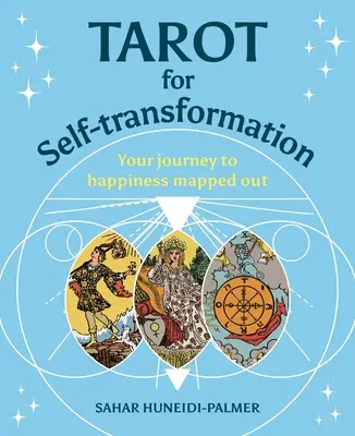 Tarot pre sebatransformáciu: Vaša cesta k šťastiu zmapovaná na mape - Tarot for Self-Transformation: Your Journey to Happiness Mapped Out
