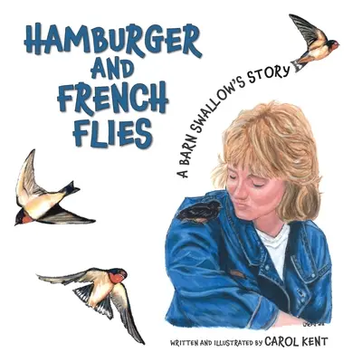 Hamburger a francúzske mušky: Príbeh lastovičky - Hamburger and French Flies: A Barn Swallow's Story