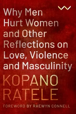 Prečo muži ubližujú ženám a iné úvahy o láske, násilí a mužnosti - Why Men Hurt Women and Other Reflections on Love, Violence and Masculinity