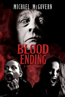 Krvavý koniec: Upírsky román - Blood Ending: A Vampire Novel