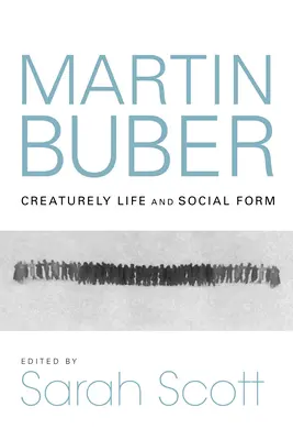 Martin Buber: Stvorený život a spoločenská forma - Martin Buber: Creaturely Life and Social Form