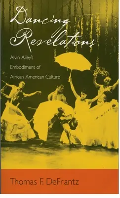 Tanečné zjavenia: Alvin Ailey: stelesnenie afroamerickej kultúry - Dancing Revelations: Alvin Ailey's Embodiment of African American Culture