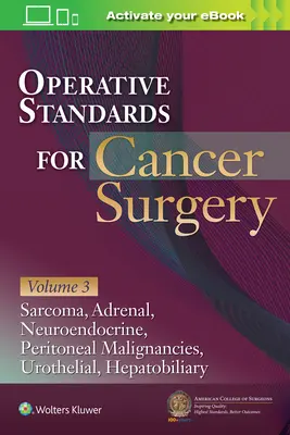 Operačné štandardy pre onkologickú chirurgiu: III. diel: Hepatobiliárne, peritoneálne malignity, neuroendokrinné, sarkómy, nadobličky, močový mechúr - Operative Standards for Cancer Surgery: Volume III: Hepatobiliary, Peritoneal Malignancies, Neuroendocrine, Sarcoma, Adrenal, Bladder