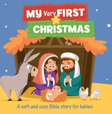 Moje prvé Vianoce: Mäkký a útulný biblický príbeh pre bábätká - My Very First Christmas: A Soft and Cozy Bible Story for Babies