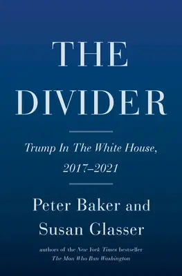 Rozdeľovač: Trump v Bielom dome, 2017-2021 - The Divider: Trump in the White House, 2017-2021
