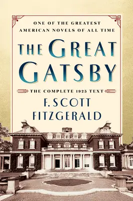 The Great Gatsby The Great Gatsby Original Classic Edition: Gatsby v pôvodnom znení s úvodom a predslovom: Kompletný text z roku 1925 - The Great Gatsby Original Classic Edition: The Complete 1925 Text