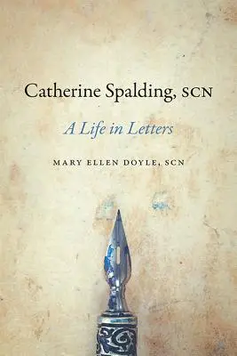 Catherine Spaldingová, Scn: Život v listoch - Catherine Spalding, Scn: A Life in Letters