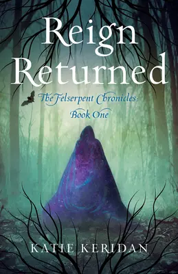 Vláda sa vrátila: Kroniky Felserpenta - Reign Returned: The Felserpent Chronicles