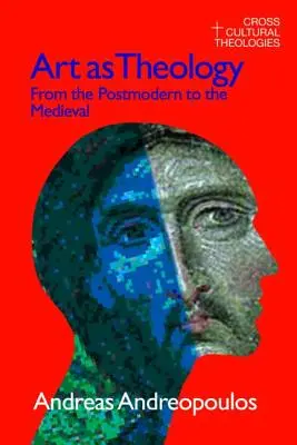 Umenie ako teológia: Od postmoderny k stredoveku - Art as Theology: From the Postmodern to the Medieval