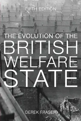 Vývoj britského sociálneho štátu: Dejiny sociálnej politiky od priemyselnej revolúcie - The Evolution of the British Welfare State: A History of Social Policy Since the Industrial Revolution