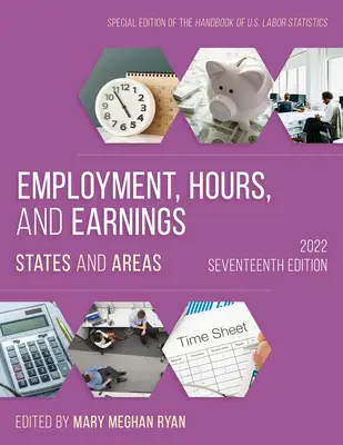 Zamestnanosť, počet hodín a zárobky 2022: štáty a oblasti - Employment, Hours, and Earnings 2022: States and Areas