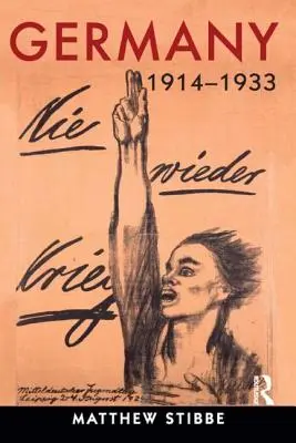 Nemecko, 1914-1933: Politika, spoločnosť a kultúra - Germany, 1914-1933: Politics, Society and Culture