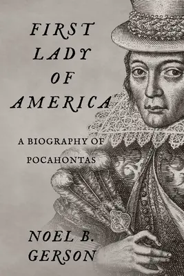 Prvá dáma Ameriky: Životopis Pocahontas - First Lady of America: A Biography of Pocahontas