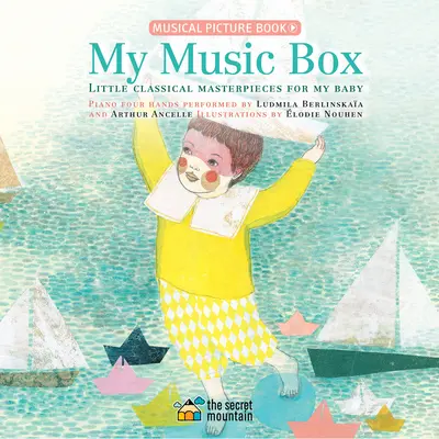 Moja hudobná skrinka: Malé klasické diela pre moje dieťa - My Music Box: Little Classical Masterpieces for My Baby