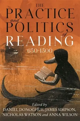 Prax a politika čítania, 650 - 1500 - The Practice and Politics of Reading, 650-1500