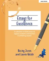 Essays for Excellence - zbierka esejí pre GCSE na podporu študentov a učiteľov pri dosahovaní úspechu - Essays for Excellence - A collection of GCSE essays to support students and teachers in achieving success