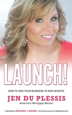 Uvedenie na trh: Ako dostať svoje podnikanie na novú úroveň - Launch: How To Take Your Business To New Heights