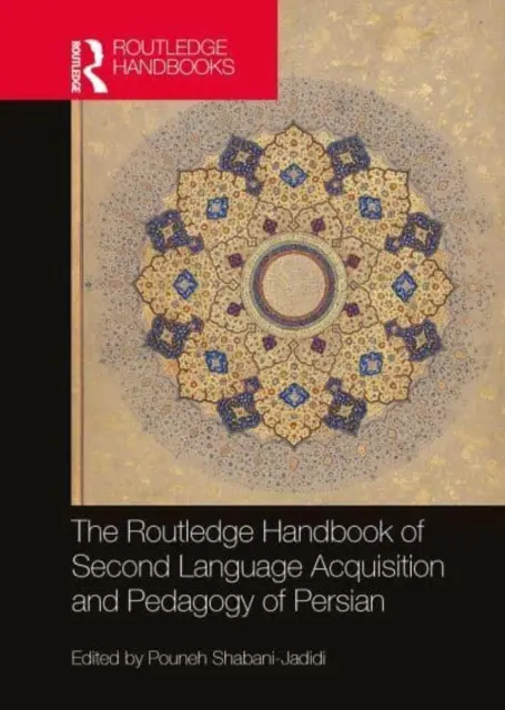 Routledge Handbook of Second Language Acquisition and Pedagogy of Persian - The Routledge Handbook of Second Language Acquisition and Pedagogy of Persian