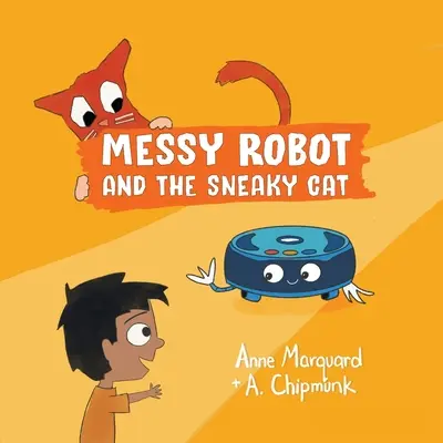 Neporiadny robot a zákerná mačka - Messy Robot and the Sneaky Cat