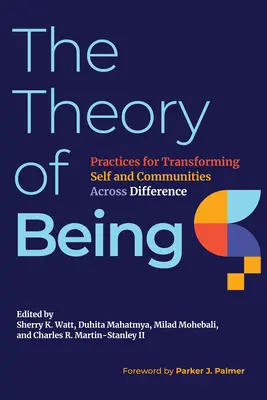 Teória bytia: Vydanie knihy Teória teórie: Praktiky premeny seba a komunít naprieč rozdielmi - The Theory of Being: Practices for Transforming Self and Communities Across Difference
