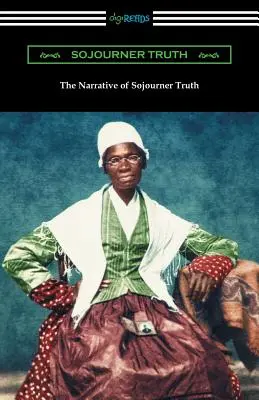 Rozprávanie o Sojourner Truth - The Narrative of Sojourner Truth