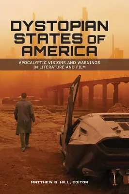 Dystopické štáty Ameriky: Apokalyptické vízie a varovania v literatúre a filme - Dystopian States of America: Apocalyptic Visions and Warnings in Literature and Film