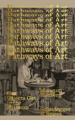 Cesty umenia: Ako sa predmety dostávajú do múzea - Pathways of Art: How Objects Get to the Museum
