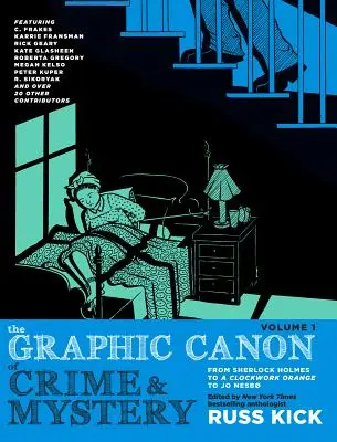 Grafický kánon zločinu a záhady, zv. 1: Od Sherlocka Holmesa cez Clockwork Orange až po Jo Nesba - The Graphic Canon of Crime and Mystery, Vol. 1: From Sherlock Holmes to a Clockwork Orange to Jo Nesb