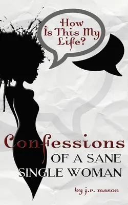 Vyznania zdravej slobodnej ženy - Confessions of a Sane Single Woman