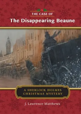 Prípad zmiznutého Beaune: Vianočný príbeh Sherlocka Holmesa - The Case of the Disappearing Beaune: A Sherlock Holmes Christmas Story