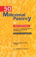 50 Milimetrová účinnosť v teórii a praxi - 3. prepracované a rozšírené vydanie - 50 Millesimal Potency in Theory & Practice - 3rd Revised & Enlarged Edition