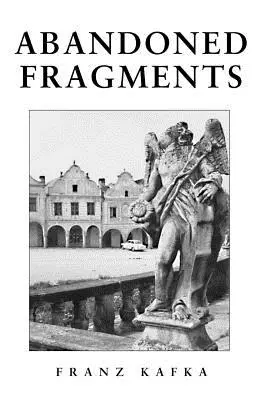 Opustené fragmenty: Nevydané diela z rokov 1897-1917 - Abandoned Fragments: Unedited Works of 1897-1917