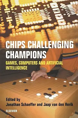 Čipsy vyzývajú šampiónov: Hry, počítače a umelá inteligencia - Chips Challenging Champions: Games, Computers and Artificial Intelligence