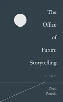 Úrad pre rozprávanie príbehov budúcnosti - román - Office of Future Storytelling - A Novel