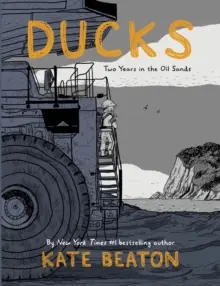 Kačice - Dva roky v ropných pieskoch - Ducks - Two Years in the Oil Sands