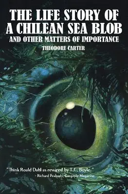 Životný príbeh čilského blobu a iné dôležité veci - The Life Story of a Chilean Blob and Other Matters of Importance